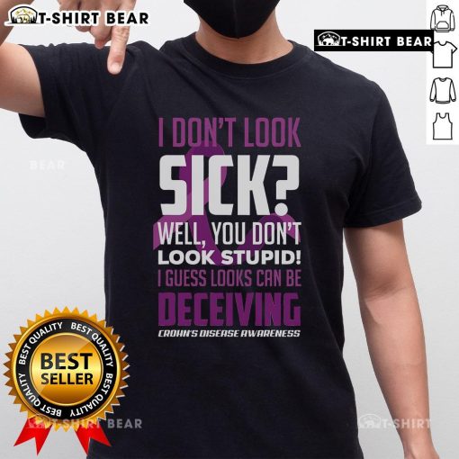 Alt Text: Hot I Don't Look Sick Crohn's Disease Awareness T-Shirt showcasing bold message for awareness and support.