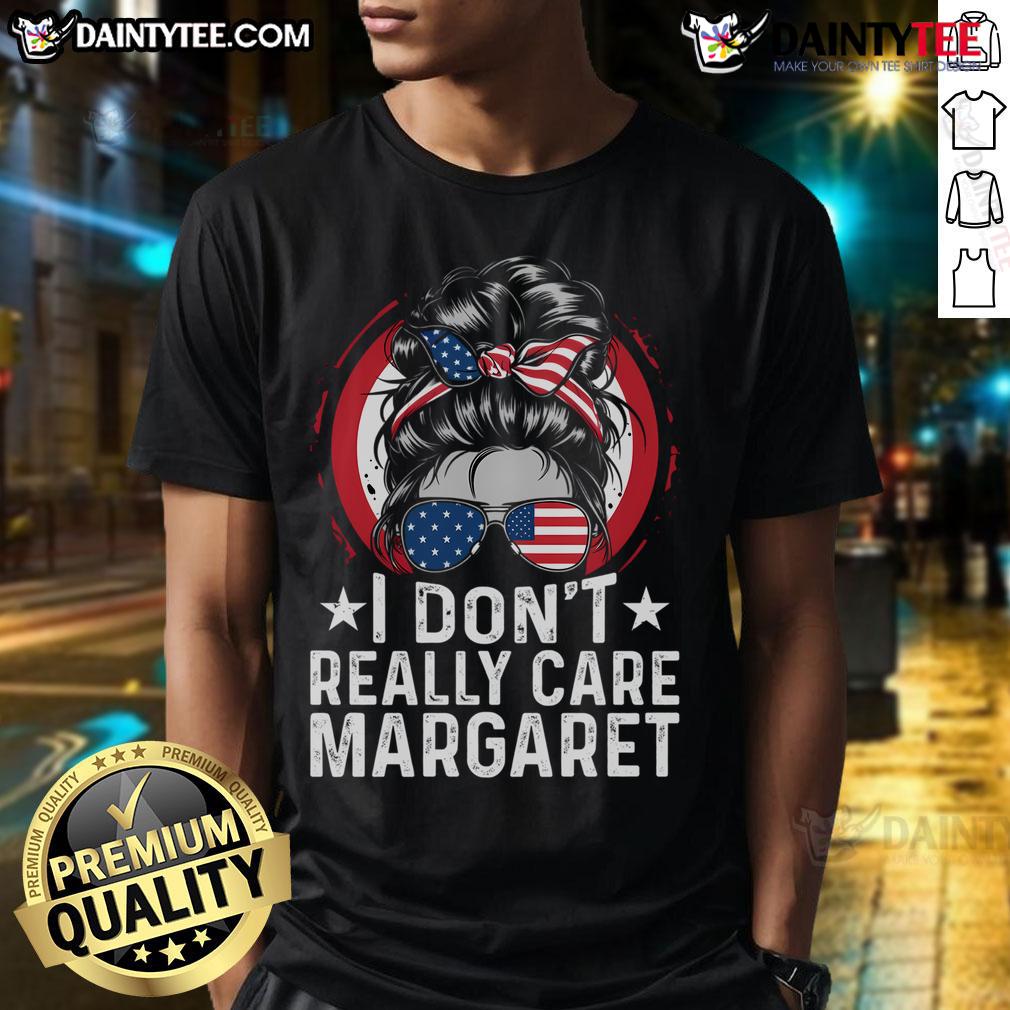 Hot I Don'T Really Care Margaret T Shirt Hot I Don't Really Care Margaret T-Shirt featuring bold text and stylish design for casual wear.