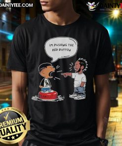 Hot Kendrick Lamar and Drake IM Pushing The Red Button lawsuit t-shirt featuring bold graphics and vibrant colors.