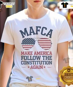 Hot Mafca Make America Follow The Constitution Again T-Shirt design featuring bold text and patriotic colors.
