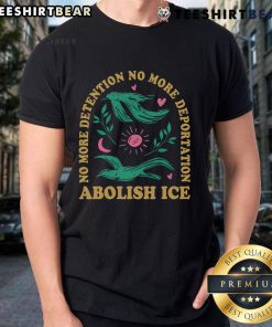Alt Text: Hot No More Detention No More Deportation Abolish ICE T-Shirt promoting immigration rights and social justice.