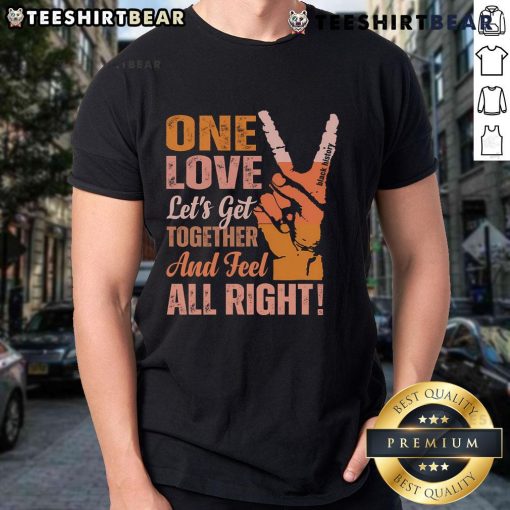 Alt Text: Black History Month T-Shirt featuring Hot One Love Let's Get Together and Dell All Right design.