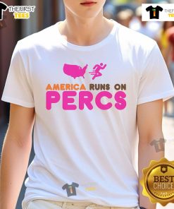 Nice America Runs On Percs T-Shirt featuring a bold graphic design, perfect for casual wear and expressing your style.