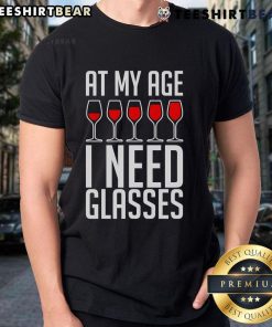 Nice At My Age I Need A Glass Wine T-Shirt featuring a humorous wine quote, perfect for wine lovers and casual outings.