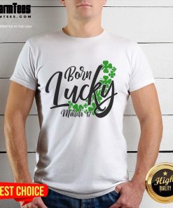 Nice Born Lucky on Saint Patrick's Day March 17th Birthday T-Shirt design featuring festive graphics and vibrant colors.