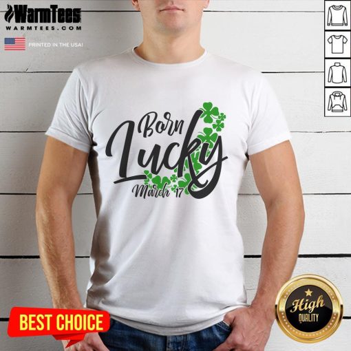 Nice Born Lucky on Saint Patrick's Day March 17th Birthday T-Shirt design featuring festive graphics and vibrant colors.