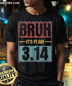 Funny Pi Day saying on a math teacher t-shirt: 'Nice Bruh, It's Pi Day' with playful design celebrating mathematics.