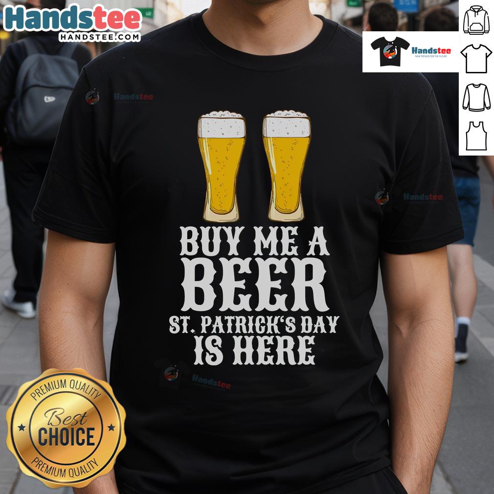 Nice Buy Me A Beer St Patrick'S Day T Shirt Nice Buy Me A Beer St Patrick's Day T-Shirt featuring festive green design and playful text for celebrating the holiday.