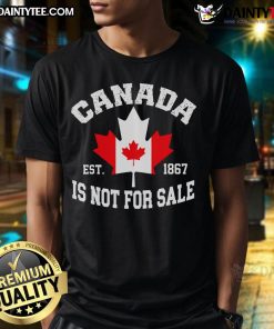 Nice Canada Is Not For Sale Est 1867 Proud Canadian T-Shirt featuring a bold design celebrating Canadian pride.