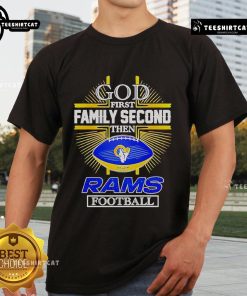 Nice God First Family Second Los Angeles Rams 2025 NFL T-Shirt featuring bold graphics for football fans.