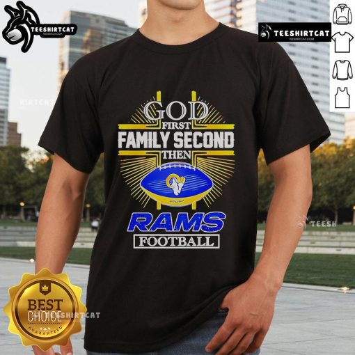 Nice God First Family Second Los Angeles Rams 2025 NFL T-Shirt featuring bold graphics for football fans.