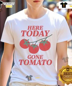 Nice Here Today Gone Tomato T-Shirt featuring a playful tomato graphic, perfect for casual summer outfits.