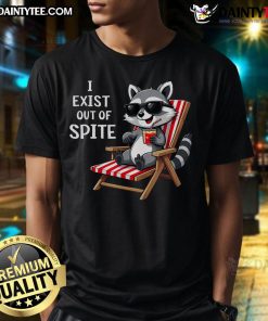 Funny raccoon wearing sunglasses on a t-shirt with the phrase 'Nice I Exist Out Of Spite' for humor lovers.