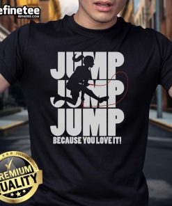 Womens 'Nice Jump Because You Love It' T-shirt featuring a fun jump rope design for fitness enthusiasts.