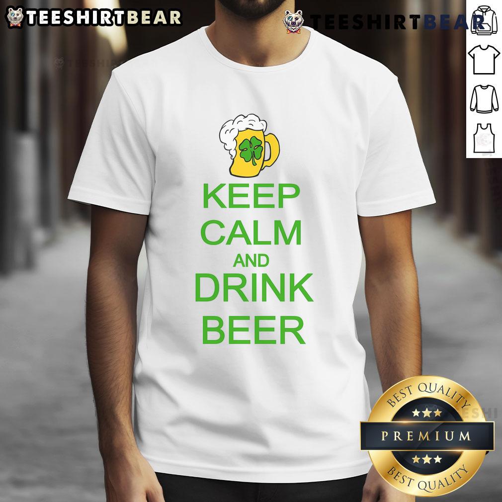 Nice Keep Calm And Drink Beer St Patrick'S Day T Shirt Keep Calm And Drink Beer St Patrick's Day T-Shirt design featuring a festive green theme and playful typography.