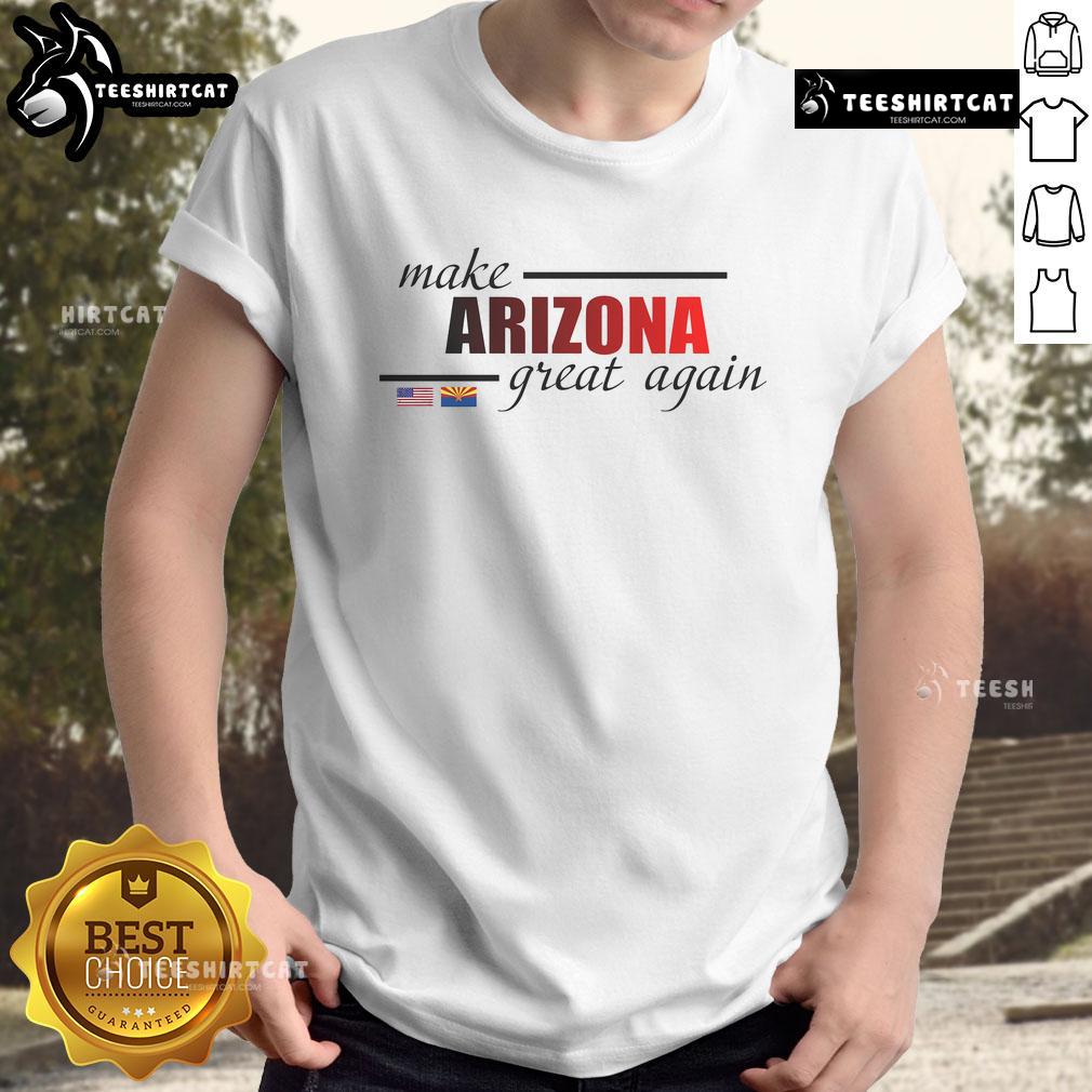Nice Make Arizona Great Again T Shirt Nice Make Arizona Great Again T-Shirt featuring bold text design, perfect for showing support for Arizona values and pride.