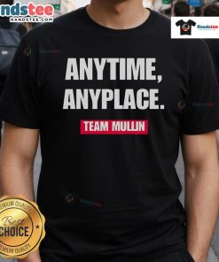 Nice Markwayne Mullin Anytime Anyplace Team Mullin T-Shirt featuring a stylish design perfect for supporters of Markwayne Mullin.