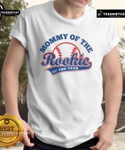 Nice Mommy Of The Rookie Rookie Of The Year Baseball T-Shirt featuring a fun design for proud baseball moms.