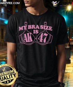 Cool 'My Bra Size Is AK-47' T-shirt showcasing unique graphic design, perfect for gun enthusiasts and casual wear.