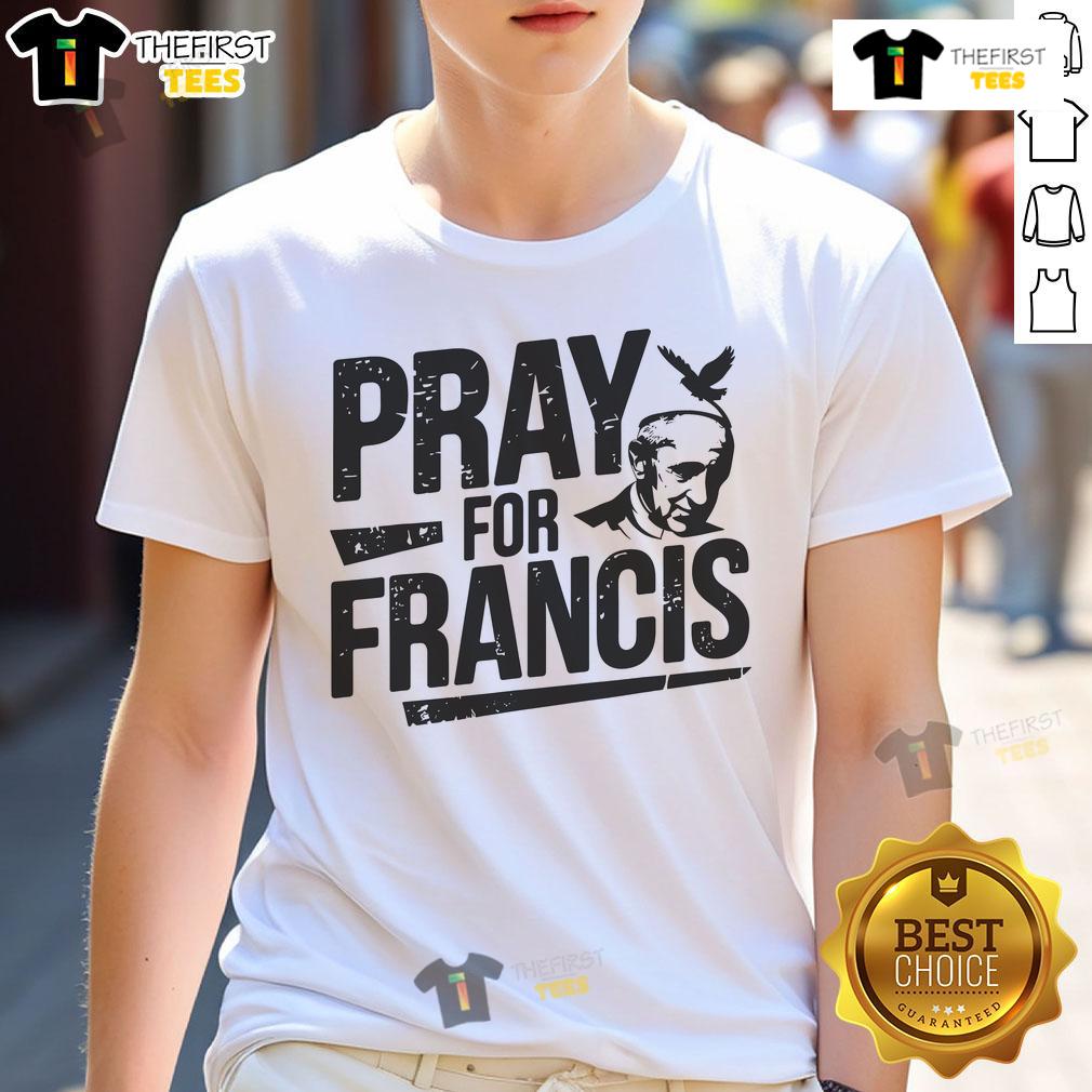 Nice Pray For Francis Inspirational Pope Francis T Shirt Nice Pray For Francis Inspirational Pope Francis T-Shirt featuring a vibrant design and uplifting message for fans.