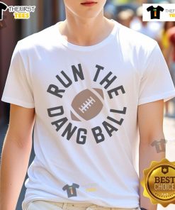 Nice Run The Dang Ball T-Shirt featuring a bold graphic design, perfect for sports enthusiasts and casual wear.