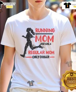 Nice Running Mom T-Shirt design featuring 'Just Like A Regular Mom But Cooler' slogan for active moms.