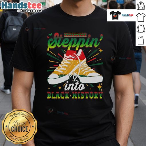 Nice Stepping Into Black History Month Pride T-Shirt featuring vibrant colors and inspiring design celebrating diversity.