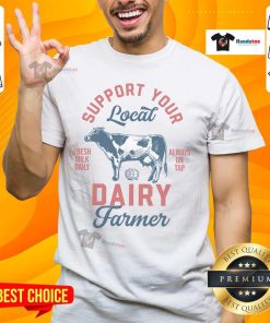 Support Local Dairy Farmer Cow T-Shirt featuring a cute cow graphic and encouraging message for dairy farm enthusiasts.