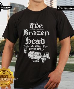 Nice The Brazen Head Irish Oldest Pub Estd 1198 T-Shirt featuring vintage design and pub logo for Irish culture enthusiasts.