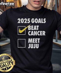 Official 2025 Goals Beat Cancer Meet Juju T-Shirt featuring inspiring design to promote cancer awareness and support.