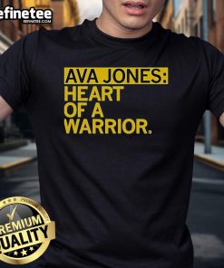 Official Ava Jones Heart Of A Warrior T-Shirt featuring a bold design and empowering message for strong individuals.