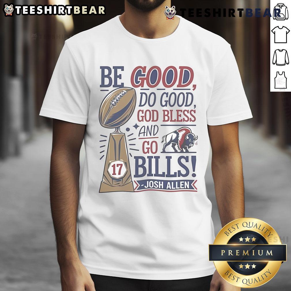 Official Be Good Do Good God Bless And Go Bills Josh Allen T Shirt Official Be Good Do Good God Bless And Go Bills Josh Allen T-Shirt featuring a bold design for Buffalo Bills fans.