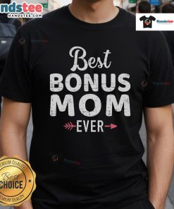 Official Best Bonus Mom Ever T-Shirt featuring a stylish design, perfect gift for celebrating bonus moms.