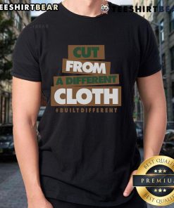 Official Cut From A Different Cloth Built Different T-Shirt showcasing a stylish design and vibrant colors.