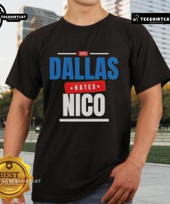 Official Dallas Hates Nico 2025 T-Shirt featuring bold graphics and a trendy design, perfect for fans and supporters.