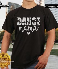 Alt Text: Official Dance Mama T-Shirt for proud mothers of dancers, featuring a stylish design perfect for dancing moms.