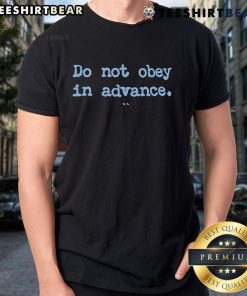 Official Do Not Obey In Advance T-Shirt featuring bold text design, perfect for statement fashion and casual wear.