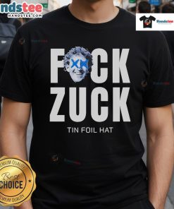 Official Fk Zuck Tin Foil Hat T-Shirt featuring a humorous design for conspiracy theory enthusiasts and meme lovers.