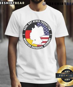 Official Gone But Never Forgotten Wharton Barracks Germany Veteran T-Shirt featuring patriotic design and military tribute.