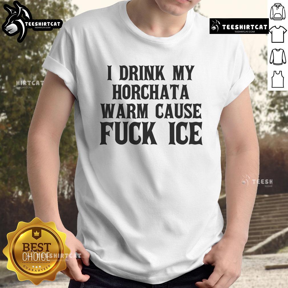 Official I Drink My Horchata Warm Cause Fuck Ice Deportation Protest T Shirt Alt Text: Official 'I Drink My Horchata Warm Cause F* Ice' Deportation Protest T-Shirt showcasing bold, colorful design.