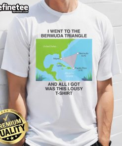 Alt Text: Official 'I Went To The Bermuda Triangle And All I Got Was This Lousy T-Shirt' featuring a colorful design