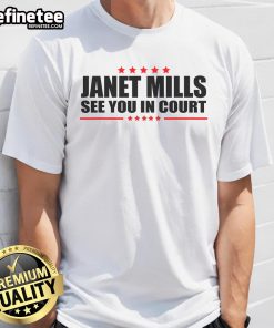 Alt Text: Official Janet Mills See You In Court Maine Governor T-Shirt featuring bold text and a stylish design for supporters.
