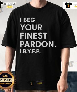 Official Landon Mauk I Beg Your Finest Pardon I.B.Y.F.P T-Shirt featuring bold graphic design on a stylish tee.
