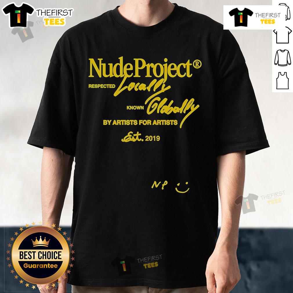Official Nude Project Respected Locally Known Globally T Shirt Official Nude Project T-Shirt featuring 'Respected Locally Known Globally' slogan, stylish design and vibrant colors.