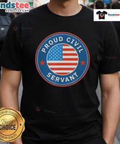 Alt Text: Official Proud Civil Servant T-Shirt featuring the American flag, supporting federal workers and their dedication.