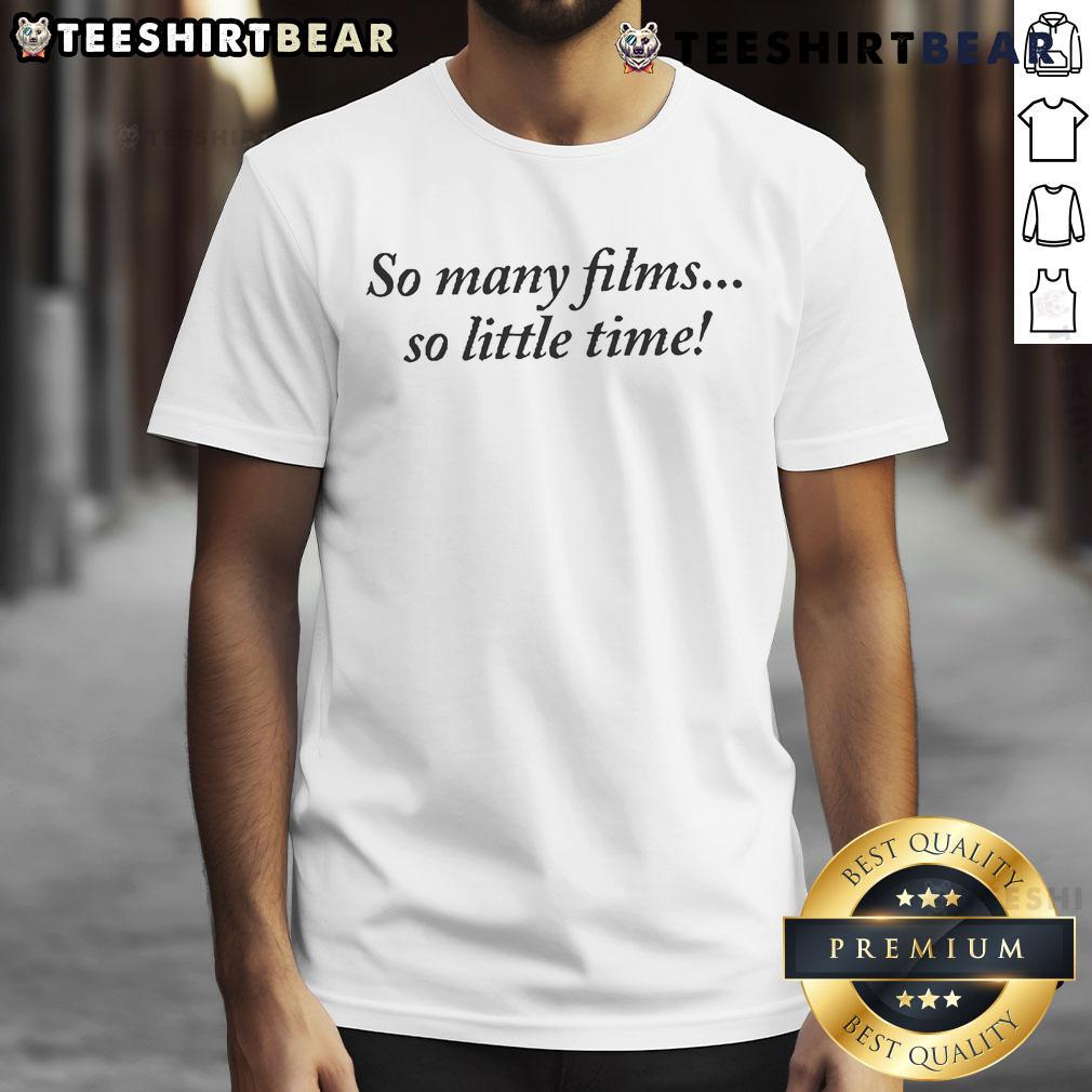 Official So Many Film So Little Time T Shirt Alt Text: Official So Many Film So Little Time T-Shirt featuring a stylish design perfect for movie lovers and film enthusiasts.