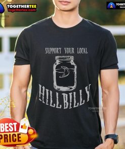 Official Support Your Local Hillbilly Moonshine T-Shirt featuring vintage design and bold graphics for moonshine enthusiasts.