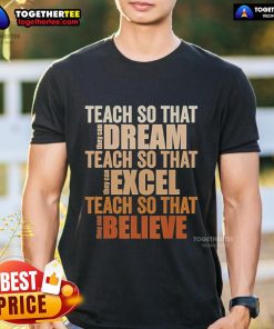 Official 'Teach So That They Can Dream' Excel Teacher BHM T-Shirt celebrating Black History Month with inspiring design.