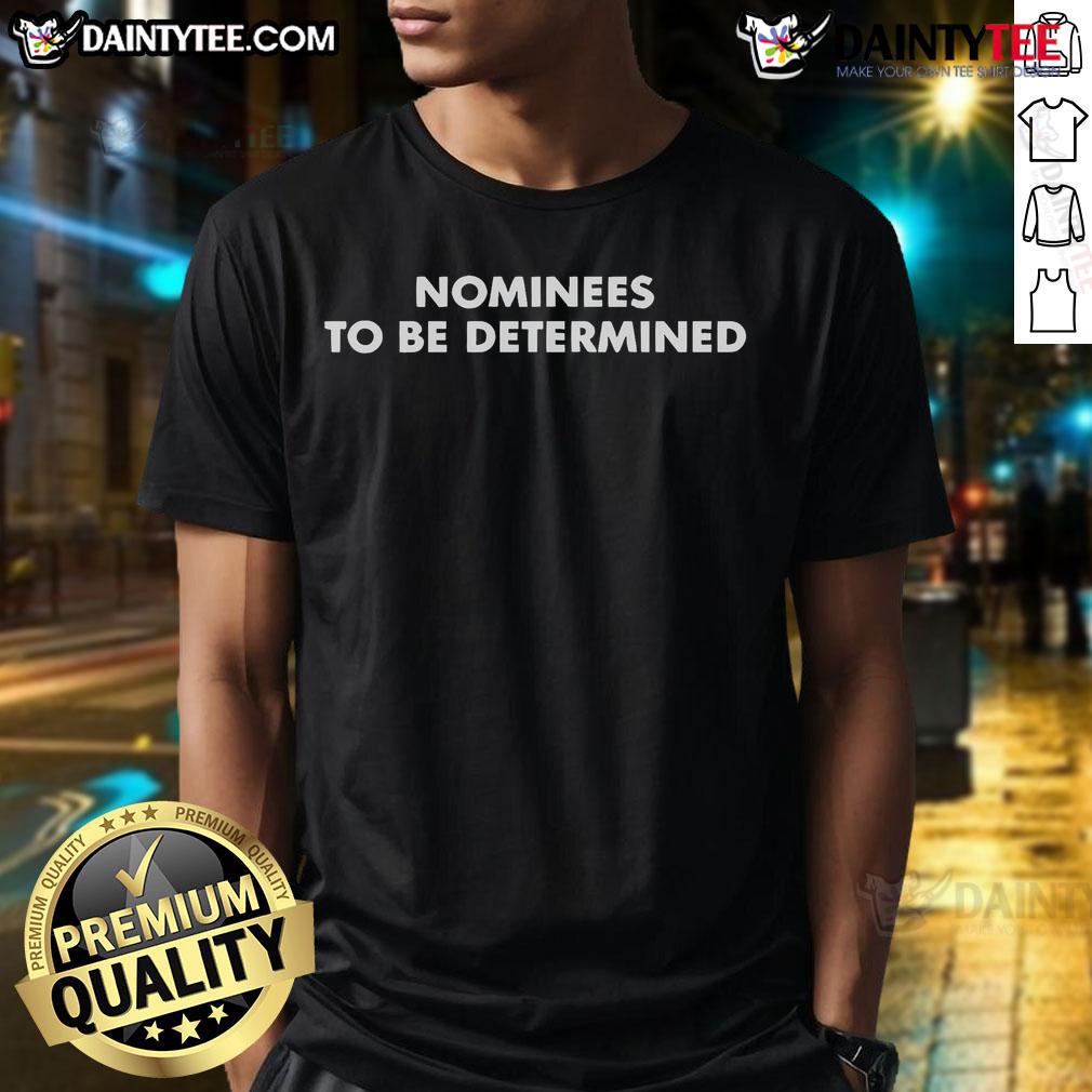 Official The Academy Nominees To Be Determined T Shirt Official The Academy Nominees To Be Determined T-Shirt featuring a stylish design for movie enthusiasts and awards season fans.