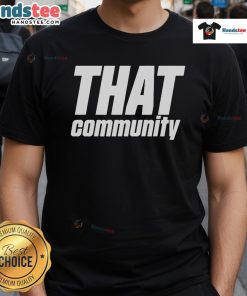 Official Tommiimichelle That Community T-Shirt featuring a bold design and vibrant colors, perfect for fans and collectors.